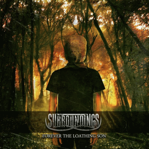 Surroundings (USA) : Forever the Loathing Son